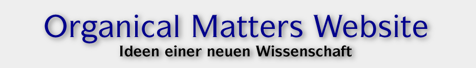 Organical Matters Website, Ideen neuer Wissenschaft